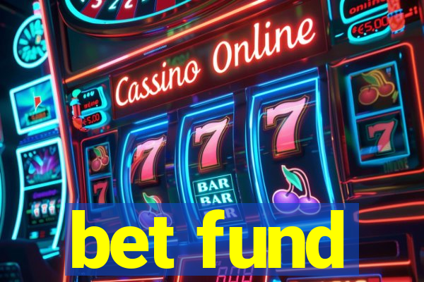 bet fund